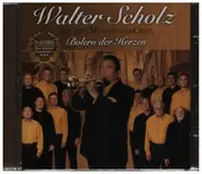 Walter Scholz und der Montanara Chor - Bolero der Herzen
