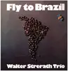 LP - Walter Strerath Trio - Fly To Brazil