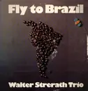 LP - Walter Strerath Trio - Fly To Brazil - Gatefold