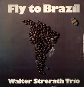 LP - Walter Strerath Trio - Fly To Brazil - Gatefold