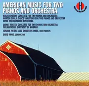 CD - Walter Piston • Quincy Porter • Morton Gould -- Joshua Pierce & Dorothy Jonas - The Royal Philharmo - American Music For Two Pianos And Orchestra