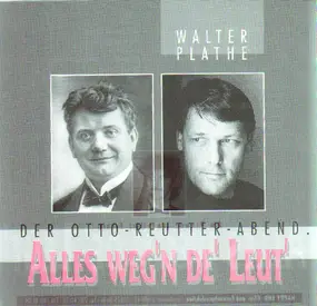 Walter Plathe - Alles weg'n de' Leut'