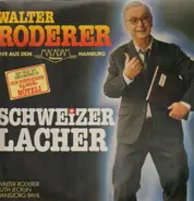 Walter Roderer - Schweizer Lacher