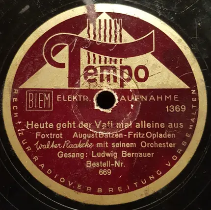 Walter Raatzke Mit Seinem Orchester , Ludwig Bernauer , Emanuel Rambour Mit Seinem Orchester Vom Ho - Heute Geht Der Vati Mal Alleine Aus / Ich Pfeif' Heut Nacht