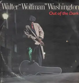 Walter 'Wolfman' Washington - Out of the Dark