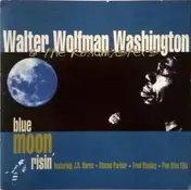 Walter "Wolfman" Washington - Blue Moon Risin
