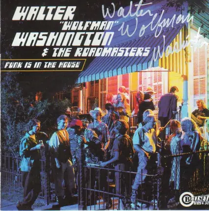 Walter 'Wolfman' Washington & The Roadmasters - Funk Is in the House