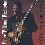 Walter "Wolfman" Washington - Wolf at the Door