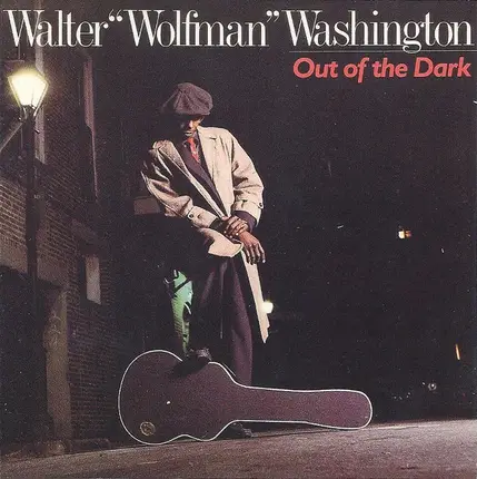 Walter "Wolfman" Washington - Out of the Dark