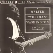 Walter "Wolfman" Washington - Get On Up