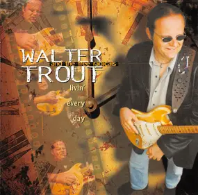 Walter Trout - Livin' Every Day