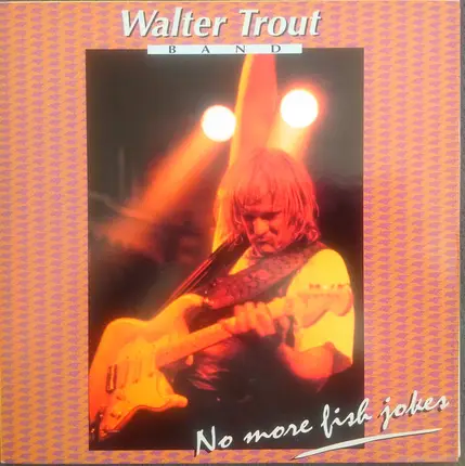 Walter Trout Band - No More Fish Jokes