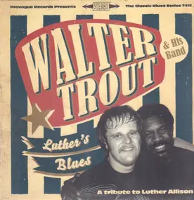 Walter Trout - Luther's Blues (A Tribute To Luther Allison)