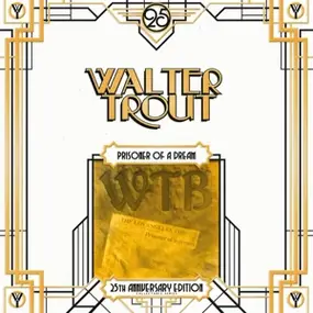 Walter Trout - Prisoner Of A Dream - 25th Anniversary S