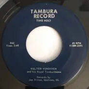 Walter Vunovic And His The Royal Tamburitzans - Tiho Noci / Jealous Of You
