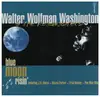 CD - Walter W Washington - Blue Moon Risin'