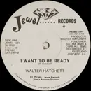 12'' - Walter Hatchett - I Want To Be Ready / He Will Fix It