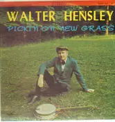Walter Hensley - Pickin' On New Grass