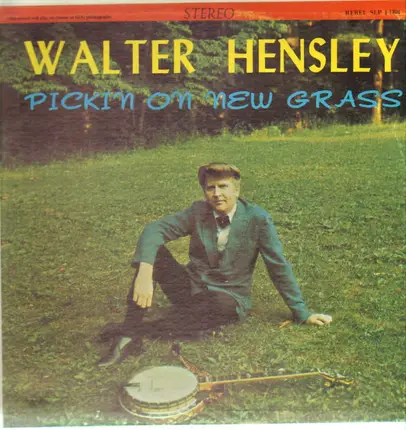 Walter Hensley - Pickin' On New Grass