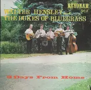 LP - Walter Hensley & The Dukes Of Bluegrass - 3 Days From Home