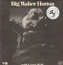 LP - Walter Horton, Carey Bell - Big Walter Horton With Carey Bell - Textured Cover