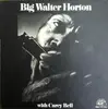 LP - Walter Horton With Carey Bell - Big Walter Horton With Carey Bell - Original US