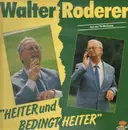 LP - Walter Roderer - Heiter und bedingt heiter
