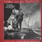 Walther von der Vogelweide - Frau Welt, ich hab von Dir getrunken