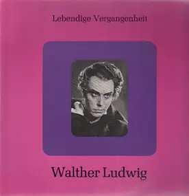 Walther Ludwig - Walther Ludwig