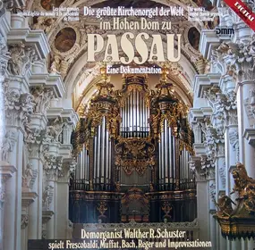 Frescobaldi - Die Größte Kirchenorgel Der Welt Im Hohen Dom Zu Passau