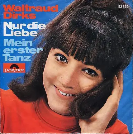 Waltraud Dirks - Nur Die Liebe / Mein Erster Tanz