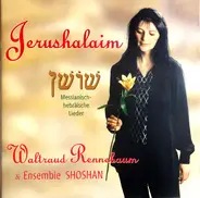 Waltraud Rennebaum & Ensemble Shoshan - Jerushalaim