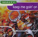 12inch Vinyl Single - Walty - Keep Me Goin' On