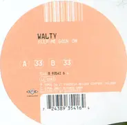 Walty - Keep Me Goin' On