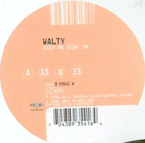 Walty - Keep Me Goin' On