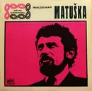 7inch Vinyl Single - Waldemar Matuška - Má Malá Zem / Mám Čekat? - Mono