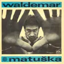 7inch Vinyl Single - Waldemar Matuška - Žít, Jen Žít / Zem, Kde Zůstáváš