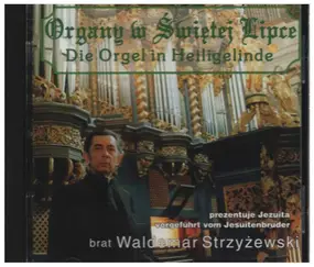 Waldemar Strzyżewski - Organy w Świętej Lipce / Die Orgel in Heiligelinde