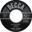 7inch Vinyl Single - Waldir Azevedo And His Orchestra - Delicado / See If You Like It