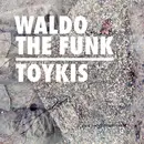 12inch Vinyl Single - Waldo The Funk - Toykis - EP