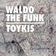 Waldo The Funk - Toykis