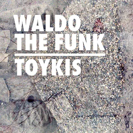 Waldo The Funk - Toykis