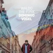 Waldo The Funk - Domingo Vogel