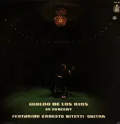 LP - Waldo De Los Rios - In Concert Featuring Ernesto Bitetti Guitar