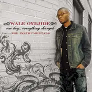 Wale Oyejide - One Day... Everything Changed, The Instrumentals