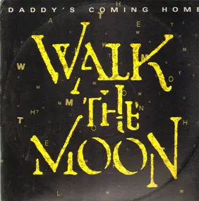 WALK THE MOON - Daddy's Coming Home