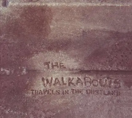 Walkabouts,The - Travels in the Dustland