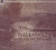 Walkabouts,The - Travels in the Dustland