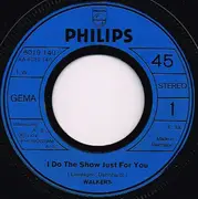 7inch Vinyl Single - Walkers - I Do The Show Just For You