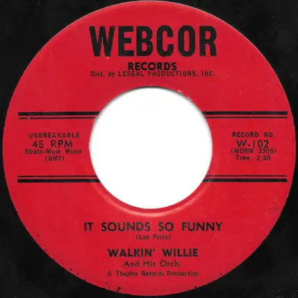 Walkin' Willie And His Orchestra - If You Just Woulda Said Goodby / It Sounds So Funny